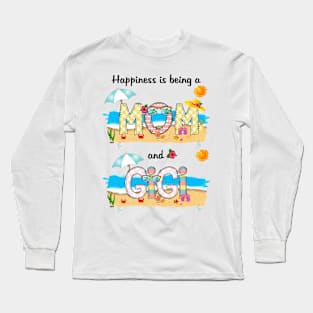 Happiness Is Being A Mom And Gigi Summer Beach Happy Mother's Long Sleeve T-Shirt